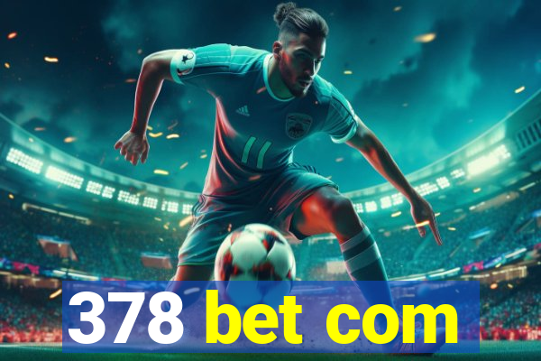 378 bet com